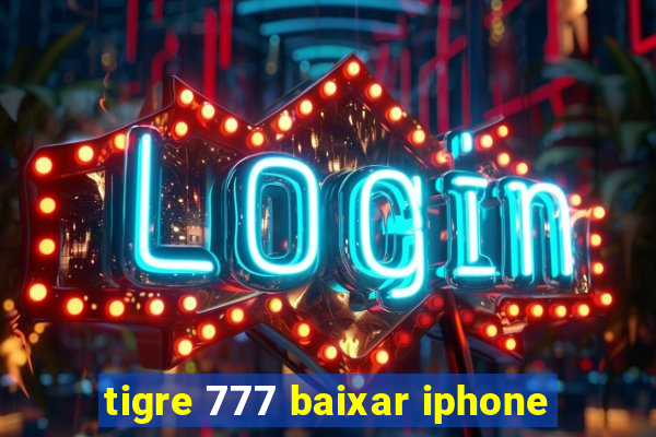 tigre 777 baixar iphone